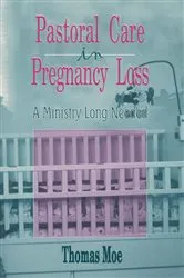 Book cover of Pastoral Care in Pregnancy Loss by Thomas Moe