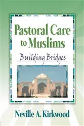 Book cover of Pastoral Care to Muslims by Neville A. Kirkwood