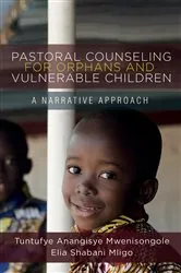 Book cover of Pastoral Counseling for Orphans and Vulnerable Children by Tuntufye Anangisye Mwenisongole