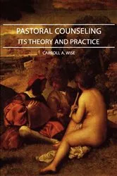 Book cover of Pastoral Counseling - Its Theory and Practice by Unknown