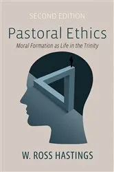 Book cover of Pastoral Ethics, Second Edition by W. Ross Hastings