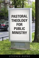 Book cover of Pastoral Theology for Public Ministry by Stephen Burns