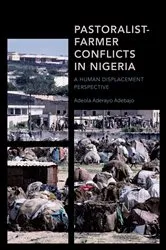 Book cover of Pastoralist-Farmer Conflicts in Nigeria by Adeola  Aderayo Adebajo