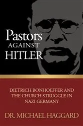 Book cover of Pastors Against Hitler by Michael S Haggard