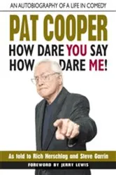 Book cover of Pat Cooper--How Dare You Say How Dare Me! by Rich Herschlag