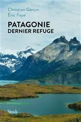 Book cover of Patagonie dernier refuge by Eric Faye
