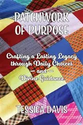 Book cover of Patchwork of Purpose by Tessica Davis