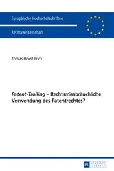 Book cover of «Patent-Trolling» – Rechtsmissbraeuchliche Verwendung des Patentrechtes? by Tobias Frick