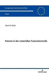 Book cover of Patente in der materiellen Fusionskontrolle by Dominik Rock
