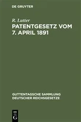 Book cover of Patentgesetz vom 7. April 1891 (8th ed.) by R. Lutter