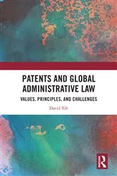 Book cover of Patents and Global Administrative Law by David Tilt