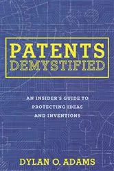 Book cover of Patents Demystified by Dylan O. Adams