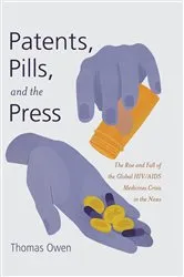 Book cover of Patents, Pills, and the Press by Simon Cottle