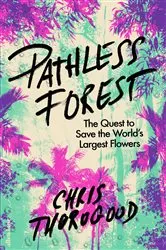 Book cover of Pathless Forest by Chris Thorogood