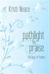 Book cover of Pathlight to Praise by Kristi Neace