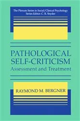 Book cover of Pathological Self-Criticism by Raymond M. Bergner