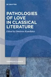 Book cover of Pathologies of Love in Classical Literature by Dimitrios Kanellakis