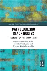 Book cover of Pathologizing Black Bodies by Constante González Groba