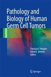 Book cover of Pathology and Biology of Human Germ Cell Tumors by Francisco F. Nogales