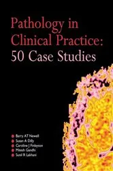 Book cover of Pathology in Clinical Practice: 50 Case Studies by Barry AT Newell