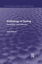 Book cover of Pathology of Eating (Psychology Revivals) by Sara Gilbert