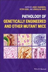 Book cover of Pathology of Genetically Engineered and Other Mutant Mice by John P. Sundberg