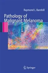 Book cover of Pathology of Malignant Melanoma by Raymond L. Barnhill