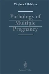 Book cover of Pathology of Multiple Pregnancy by Virginia J. Baldwin