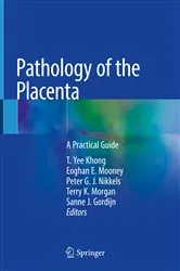 Book cover of Pathology of the Placenta by T. Yee Khong