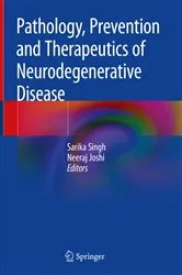Book cover of Pathology, Prevention and Therapeutics of Neurodegenerative Disease by Sarika Singh