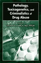 Book cover of Pathology, Toxicogenetics, and Criminalistics of Drug Abuse by Steven B. Karch MD FFFLM