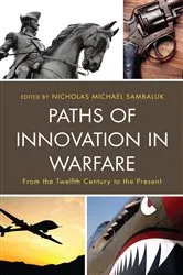 Book cover of Paths of Innovation in Warfare by Nicholas Michael Sambaluk