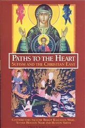 Book cover of Paths To The Heart: Sufism And The Chris by James S. Cutsinger