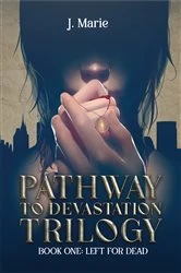 Book cover of Pathway to Devastation Trilogy by J. Marie