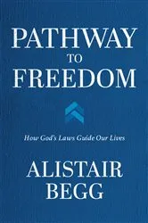 Book cover of Pathway to Freedom (3rd ed.) by Alistair Begg