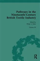Book cover of Pathways in the Nineteenth-Century British Textile Industry by Philip Sykas