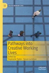 Book cover of Pathways into Creative Working Lives by Stephanie Taylor