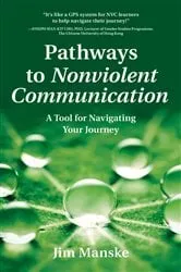Book cover of Pathways to Nonviolent Communication by Jim Manske