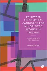 Book cover of Pathways to Political Candidacy for Minoritized Women in Ireland by Pauline Cullen