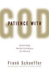 Book cover of Patience with God by Frank Schaeffer