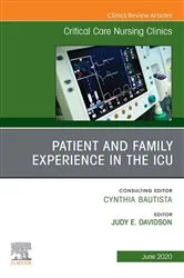 Book cover of Patient and Family Experience in the ICU, An Issue of Critical Care Nursing Clinics of North America by Davidson DNP, RN, FCCM, FAAN, Judy E