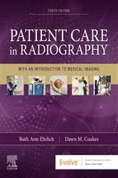 Book cover of Patient Care in Radiography - E-Book (10th ed.) by Ruth Ann Ehrlich RT(R)(ARRT)