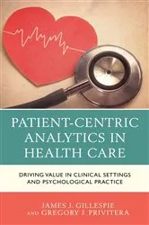 Book cover of Patient-Centric Analytics in Health Care by Gregory J. Privitera