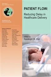 Book cover of Patient Flow: Reducing Delay in Healthcare Delivery by Randolph Hall