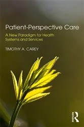 Book cover of Patient-Perspective Care by Timothy A. Carey