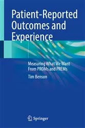 Book cover of Patient-Reported Outcomes and Experience by Tim Benson