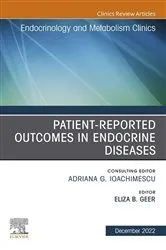 Book cover of Patient-Reported Outcomes in Endocrine Diseases, An Issue of Endocrinology and Metabolism Clinics of North America, E-Book by Eliza B. Geer MD