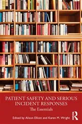 Book cover of Patient Safety and Serious Incident Responses by Alison Elliott