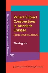 Book cover of Patient-Subject Constructions in Mandarin Chinese by Xiaoling He
