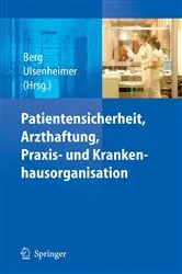 Book cover of Patientensicherheit, Arzthaftung, Praxis- und Krankenhausorganisation by Dietrich Berg